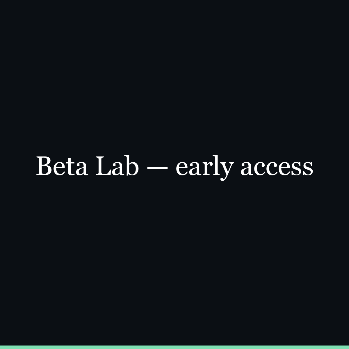 Beta Lab — early access