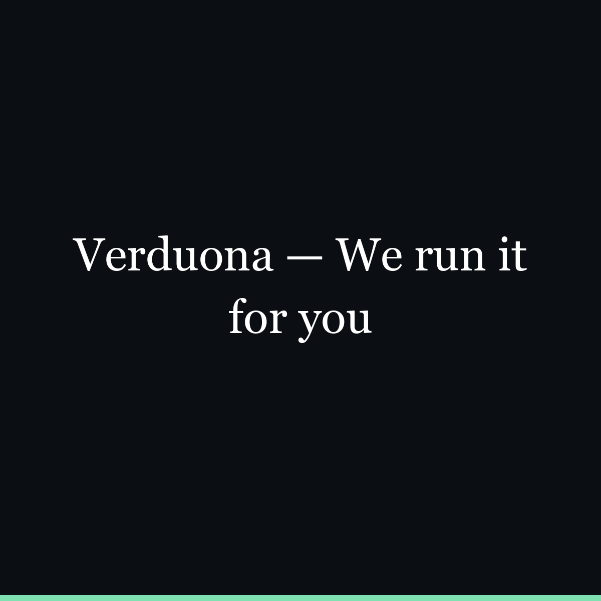 Verduona — We run it for you