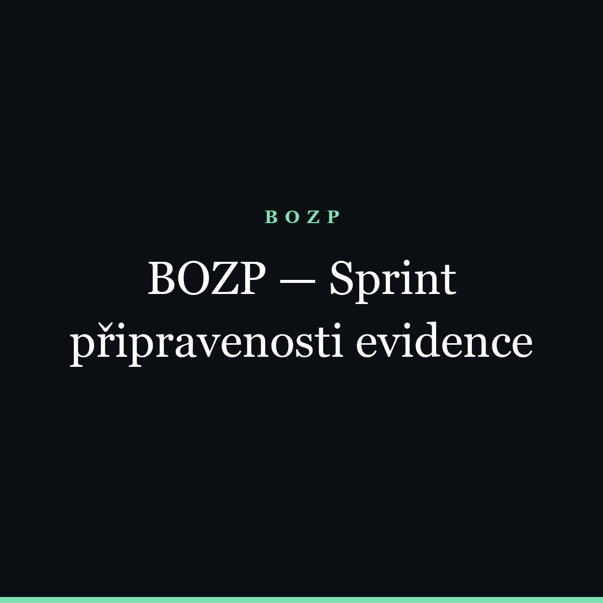 BOZP — Records Readiness Sprint