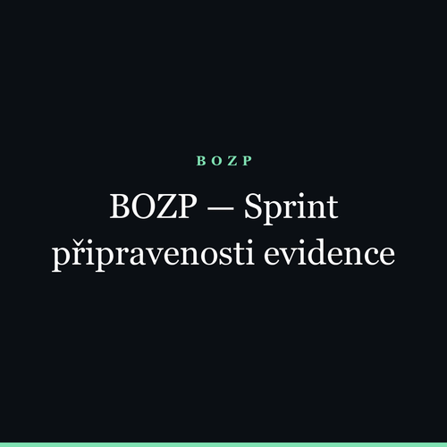 BOZP — Records Readiness Sprint