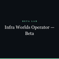 Infra Worlds Operator — Beta