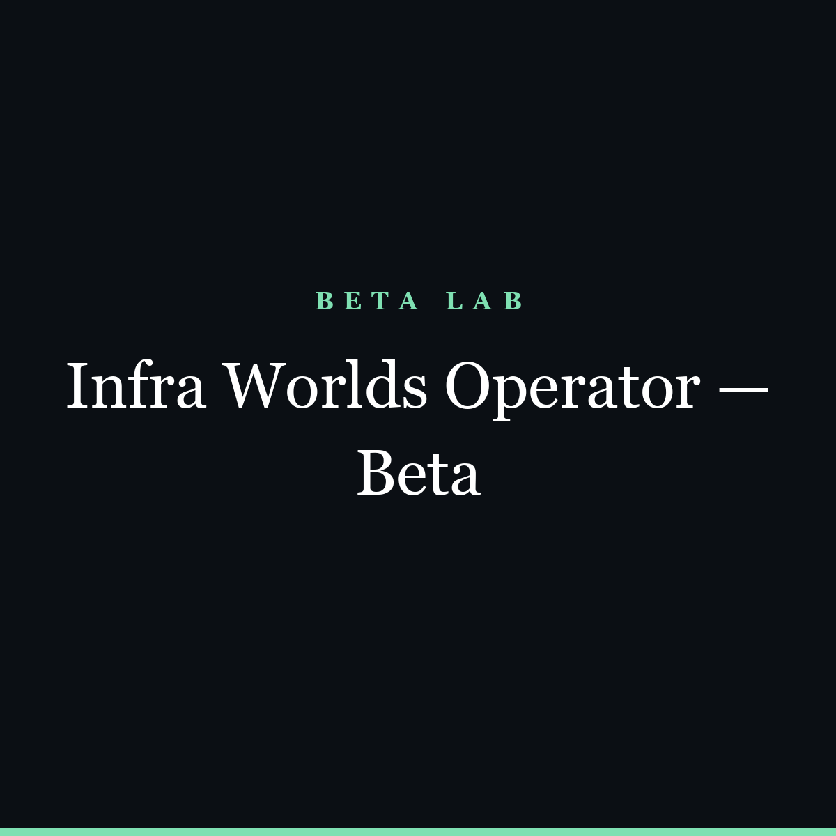Infra Worlds Operator — Beta
