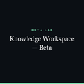 Knowledge Workspace — Beta
